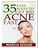 35 Easy Ways To Get Rid Of Acne Fast