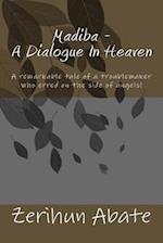 Madiba - A Dialogue in Heaven