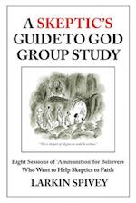 A Skeptic's Guide to God Group Study