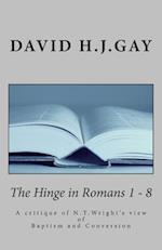The Hinge in Romans 1 - 8