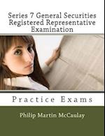 Series 7 General Securities Registered Representative Examination Practice Exams