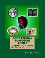 God's Eternal Purpose in Christ: A Workbook Surveying the Theme of the Bible 