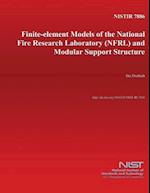 Finite-Element Models of the National Fire Research Laboratory (Nfrl) and Modular Support Structure