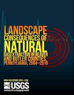 Landscape Consequences of Natural Gas Extraction in Beaver and Butler Counties, Pennsylvania, 2004?2010