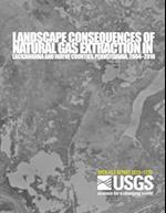 Landscape Consequences of Natural Gas Extraction in Lackawanna and Wayne Counties, Pennsylvania, 2004?2010