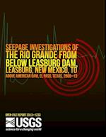 Seepage Investigations of the Rio Grande from Below Leasburg Dam, Leasburg, New Mexico, to Above American Dam, El Paso, Texas, 2006?13