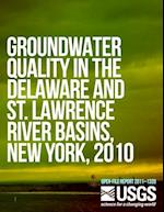 Groundwater Quality in the Delaware and St. Lawrence River Basins, New York, 2010