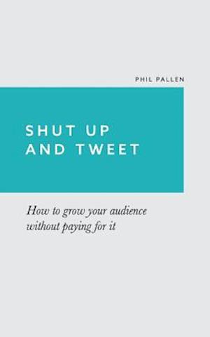 Shut Up and Tweet