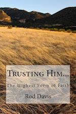 Trusting Him...