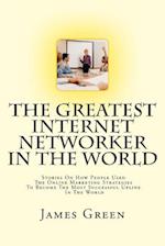 The Greatest Internet Networker in the World