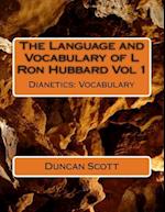 The Language and Vocabulary of L Ron Hubbard Vol 1