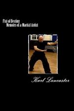 Fist of Destiny: Memoirs of a Martial Artist 