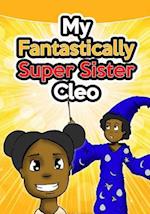 My Fantastically Super Sister Cleo