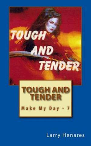 Tough and Tender