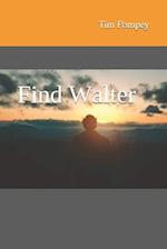 Find Walter