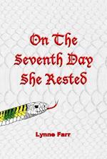 On the Seventh Day She Rested