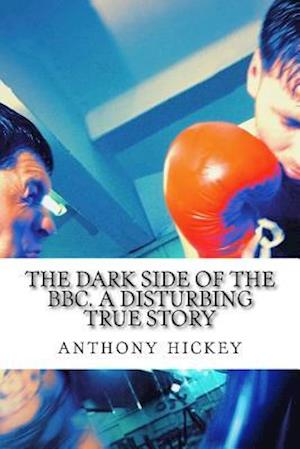 The Dark Side of the Bbc. a Disturbing True Story