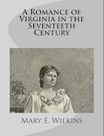 A Romance of Virginia in the Seventeeth Century