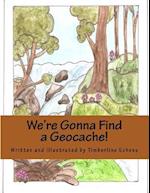 We're Gonna Find a Geocache!