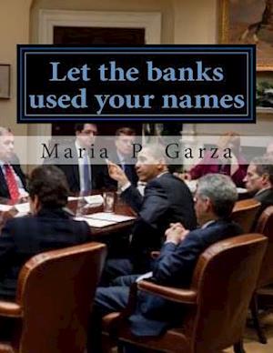 Let the Banks Used Your Names