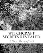 Witchcraft Secrets Revealed