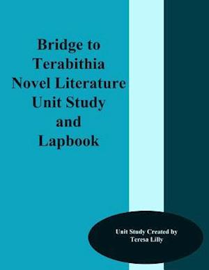 Bridge to Terabithia Novel Literature Unit Study and Lapbook