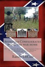 Avoyelles Confederates Bring the War Home; The Soldiers of Mouton?s 18th Louis