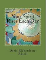 Your Spirit Rises Each Day