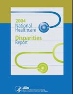 National Healthcare Disparities Report, 2004