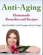 Anti-Aging - Homemade Remedies and Recipes