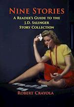 Nine Stories: A Reader's Guide to the J.D. Salinger Story Collection 