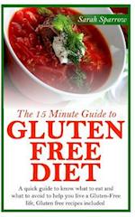 The 15 Minute Guide to Gluten Free Diet