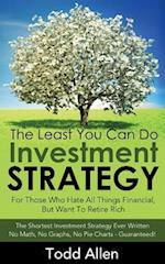 The Least You Can Do Investment Strategy