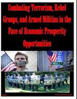 Combating Terrorism, Rebel Groups, and Armed Militias in the Face of Economic Prosperity Opportunities