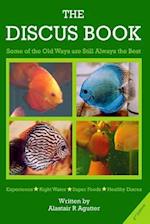 The Discus Book 2nd Edition: "Some of the Old Ways Are Still Always The Best" 