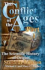 The Conflict of the Ages Student Edition I the Scientific History of Origins
