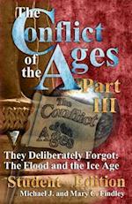 The Conflict of the Ages III Student the Flood and the Ice Age