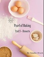 Pearl of Baking - Part 5 - Desserts