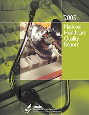 National Healthcare Quality Report, 2005
