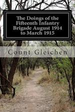 The Doings of the Fifteenth Infantry Brigade August 1914 to March 1915