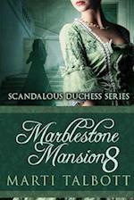 Marblestone Mansion, Book 8: Scandalous Duchess Series 