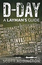 D-Day: A Layman's Guide 