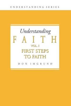 Understanding Faith Volume 1