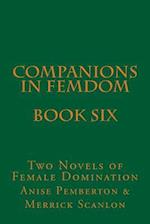 Companions in Femdom - Book Six