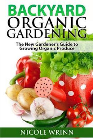 Backyard Organic Gardening