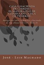 Casa Y Hacienda de Chirino. El Mayorazgo de Chasna En La Isla de Tenerife