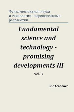 Fundamental Science and Technology - Promising Developments III. Vol.3