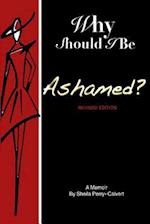 Why Should I Be Ashamed?