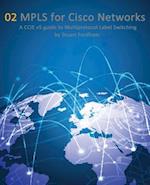 MPLS for Cisco Networks: A CCIE v5 guide to Multiprotocol Label Switching 