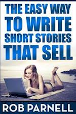 The Easy Way to Write Short Stories That Sell